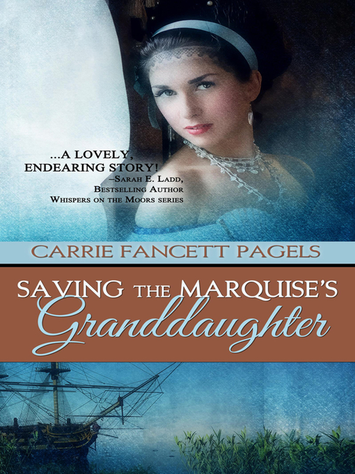 Title details for Saving the Marquise's Granddaughter by Carrie Pagels - Available